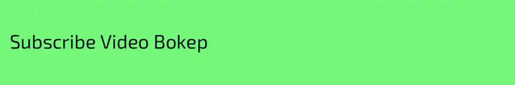 Subscribe Video Bokep
